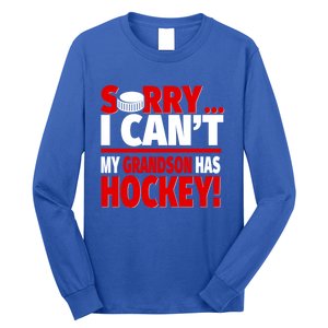 Sorry Grandson Has Hockey Hockey Grandma Or Grandpa Gift Long Sleeve Shirt