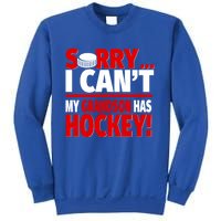 Sorry Grandson Has Hockey Hockey Grandma Or Grandpa Gift Sweatshirt