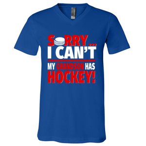 Sorry Grandson Has Hockey Hockey Grandma Or Grandpa Gift V-Neck T-Shirt