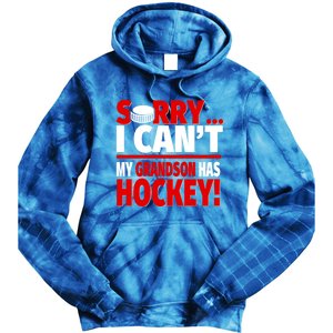 Sorry Grandson Has Hockey Hockey Grandma Or Grandpa Gift Tie Dye Hoodie