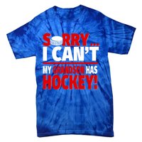 Sorry Grandson Has Hockey Hockey Grandma Or Grandpa Gift Tie-Dye T-Shirt