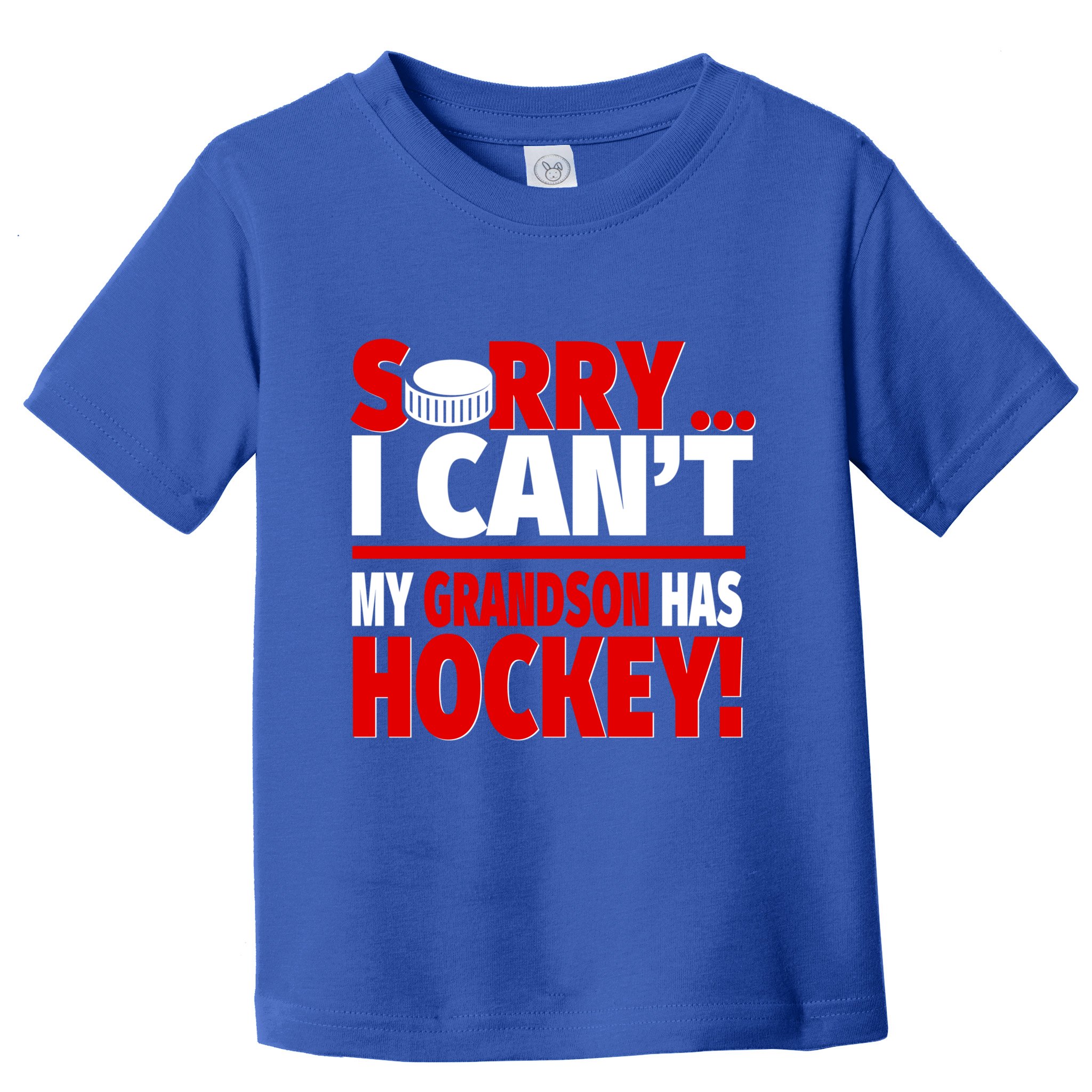 Sorry Grandson Has Hockey Hockey Grandma Or Grandpa Gift Toddler T-Shirt