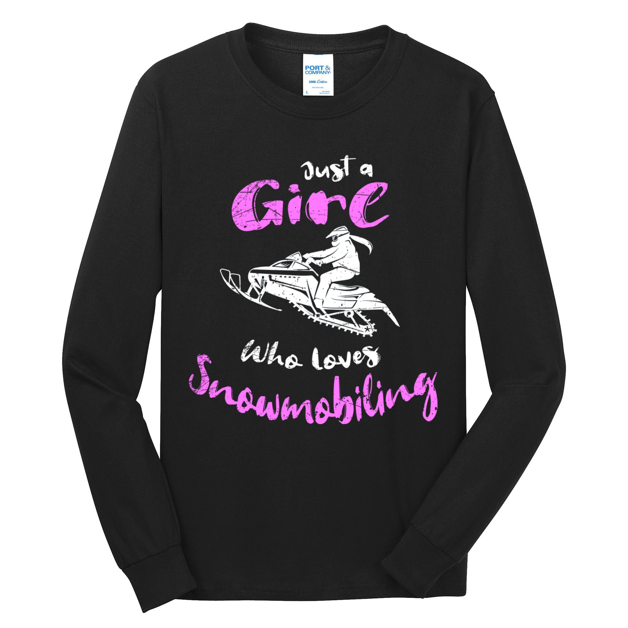Snowmobile Girl Hoodie I Just A Girl Who Loves Snowmobiling Tall Long Sleeve T-Shirt