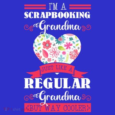 Scrapbooking Grandma Hobbyist Artists Grandparents' Day Gift T-Shirt