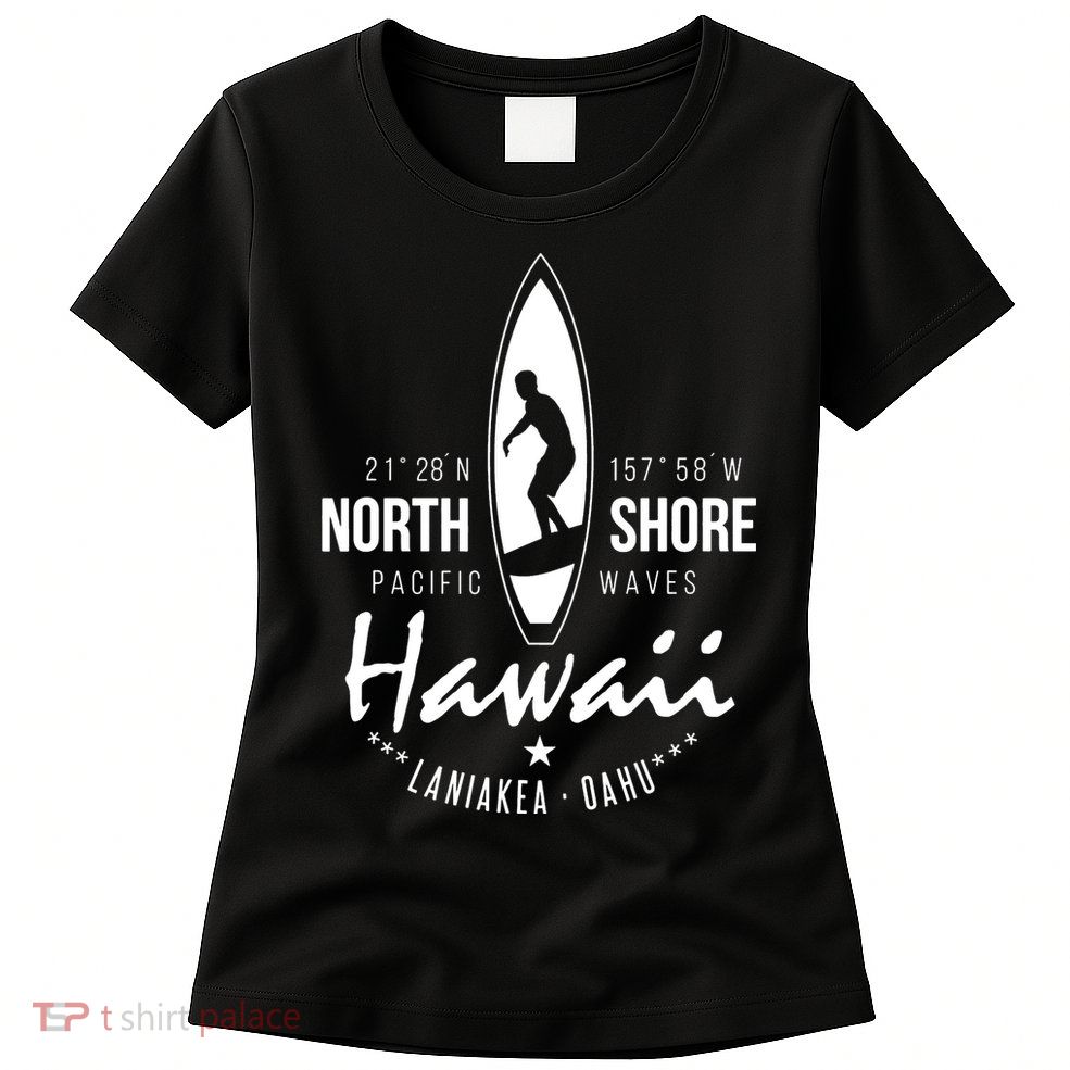 Surfer Gift Hawaii North Shore Laniakea Beach Oahu Womens T-Shirt