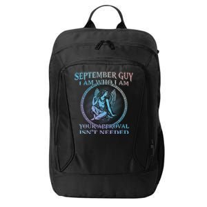 September Guy I Am Who I Am Your Approval Isnt Needed Gift City Backpack