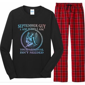 September Guy I Am Who I Am Your Approval Isnt Needed Gift Long Sleeve Pajama Set