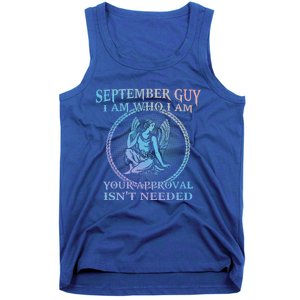 September Guy I Am Who I Am Your Approval Isnt Needed Gift Tank Top