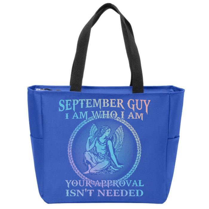 September Guy I Am Who I Am Your Approval Isnt Needed Gift Zip Tote Bag