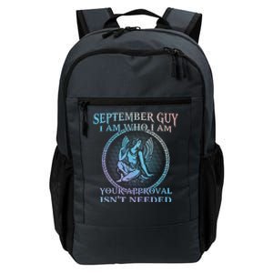 September Guy I Am Who I Am Your Approval Isnt Needed Gift Daily Commute Backpack