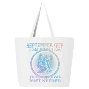 September Guy I Am Who I Am Your Approval Isnt Needed Gift 25L Jumbo Tote