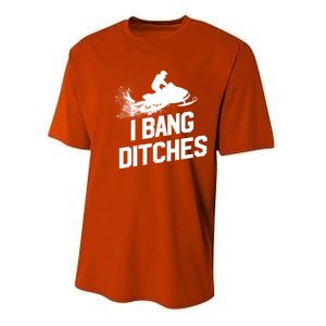 Snowmobile Gift I Bang Ditches Snowmobiling Gift Performance Sprint T-Shirt