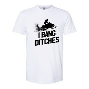 Snowmobile Gift I Bang Ditches Snowmobiling Gift Softstyle CVC T-Shirt