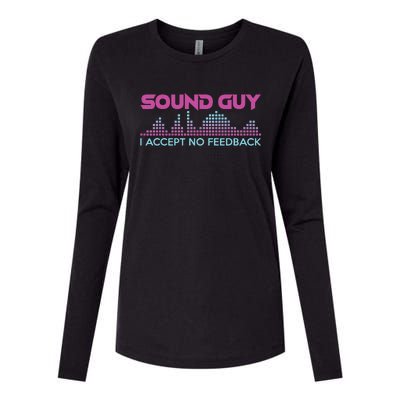 Sound Guy I Accept No Feedback For Audio And Sound Engineers Womens Cotton Relaxed Long Sleeve T-Shirt