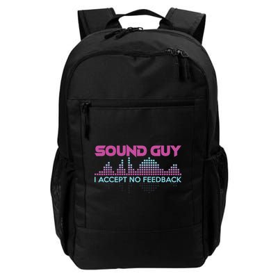 Sound Guy I Accept No Feedback For Audio And Sound Engineers Daily Commute Backpack