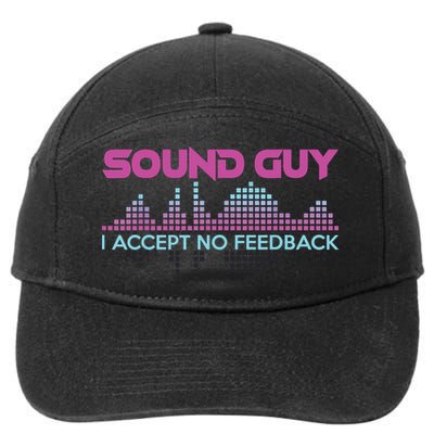 Sound Guy I Accept No Feedback For Audio And Sound Engineers 7-Panel Snapback Hat