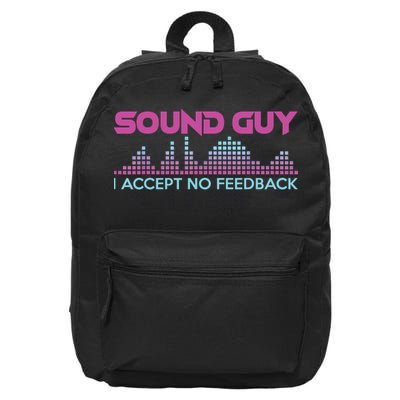 Sound Guy I Accept No Feedback For Audio And Sound Engineers 16 in Basic Backpack