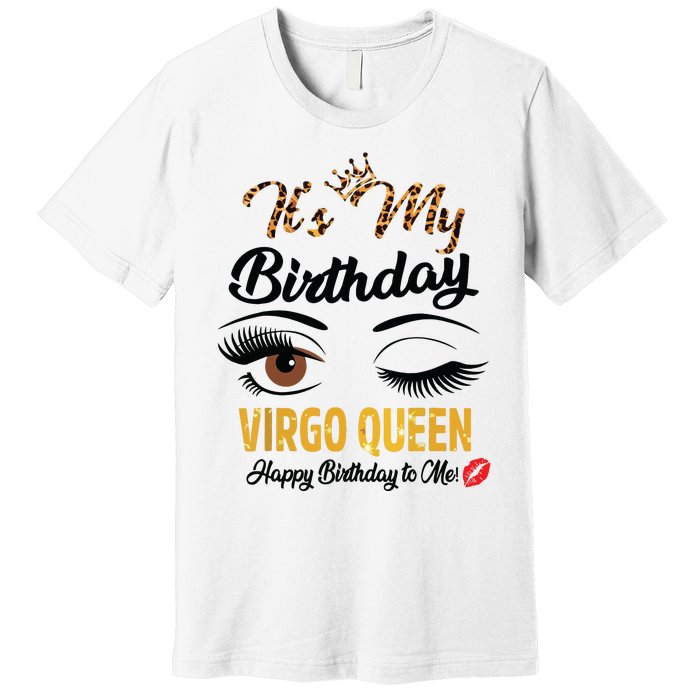 September Girl Its My Birthday Virgo Queen Bday Premium T-Shirt