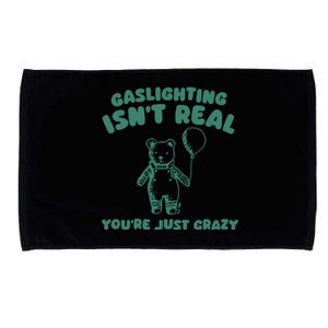 Sillycity Gaslighting IsnT Real YouRe Just Crazy Bear Microfiber Hand Towel