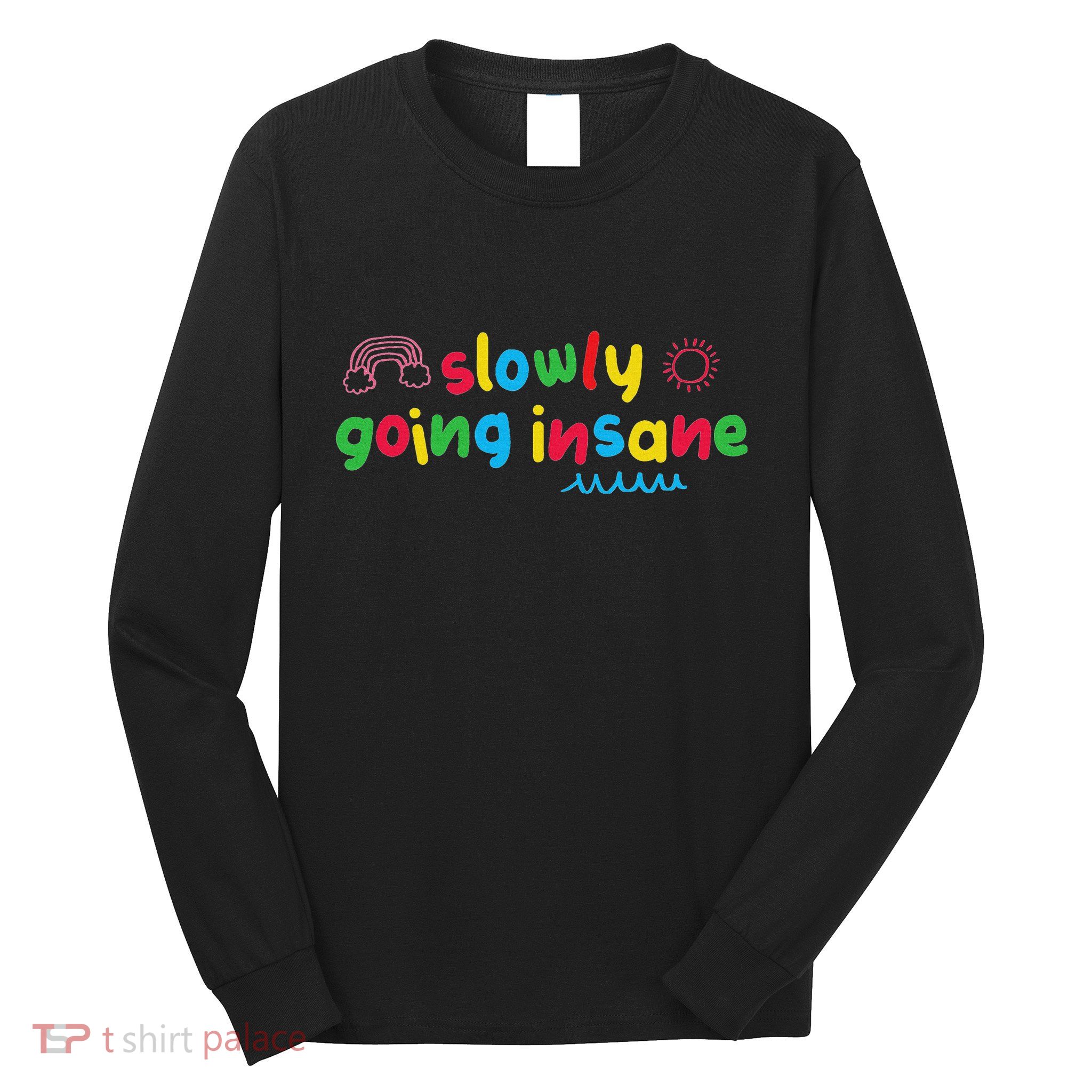 Slowly Going Insane Kidcore Clowncore Aesthetic Long Sleeve Shirt