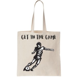 Soccer Get In The Game Tote Bag