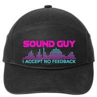 Sound Guy I Accept No Feedback For Audio And Sound Engineers 7-Panel Snapback Hat