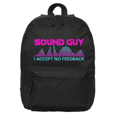 Sound Guy I Accept No Feedback For Audio And Sound Engineers 16 in Basic Backpack