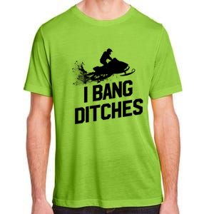 Snowmobile Gift I Bang Ditches Snowmobiling Gift Adult ChromaSoft Performance T-Shirt