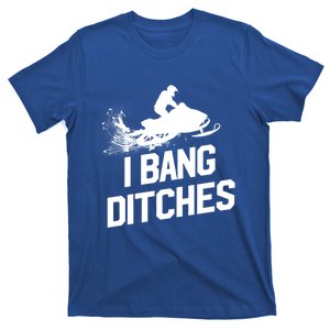 Snowmobile Gift I Bang Ditches Snowmobiling Gift T-Shirt