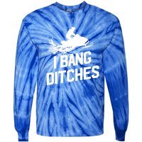 Snowmobile Gift I Bang Ditches Snowmobiling Gift Tie-Dye Long Sleeve Shirt