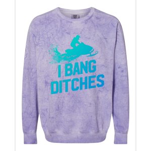 Snowmobile Gift I Bang Ditches Snowmobiling Gift Colorblast Crewneck Sweatshirt