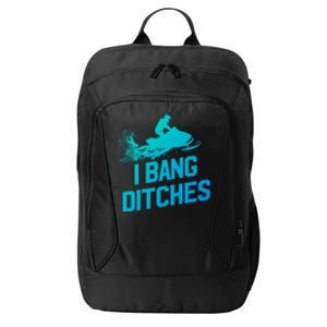 Snowmobile Gift I Bang Ditches Snowmobiling Gift City Backpack