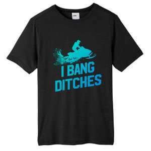 Snowmobile Gift I Bang Ditches Snowmobiling Gift Tall Fusion ChromaSoft Performance T-Shirt