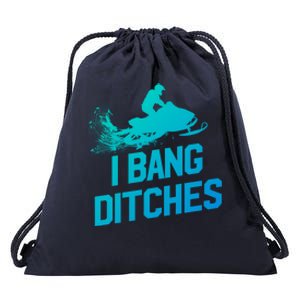 Snowmobile Gift I Bang Ditches Snowmobiling Gift Drawstring Bag