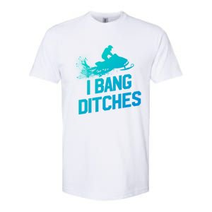 Snowmobile Gift I Bang Ditches Snowmobiling Gift Softstyle CVC T-Shirt