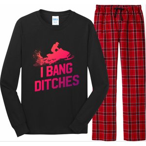 Snowmobile Gift I Bang Ditches Snowmobiling Gift Long Sleeve Pajama Set