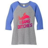 Snowmobile Gift I Bang Ditches Snowmobiling Gift Women's Tri-Blend 3/4-Sleeve Raglan Shirt