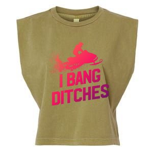 Snowmobile Gift I Bang Ditches Snowmobiling Gift Garment-Dyed Women's Muscle Tee