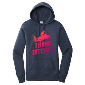 Snowmobile Gift I Bang Ditches Snowmobiling Gift Women's Pullover Hoodie