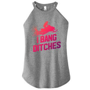 Snowmobile Gift I Bang Ditches Snowmobiling Gift Women's Perfect Tri Rocker Tank