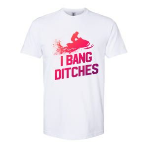 Snowmobile Gift I Bang Ditches Snowmobiling Gift Softstyle CVC T-Shirt