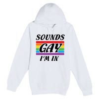 Sounds G.A.Y I Am Here Lgbt Premium Pullover Hoodie