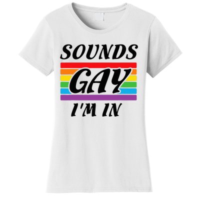 Sounds G.A.Y I Am Here Lgbt Women's T-Shirt