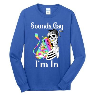 Sounds Gay Im In Funny Lgbt Pride Ally Gothic Rainbow Cat Meaningful Gift Tall Long Sleeve T-Shirt