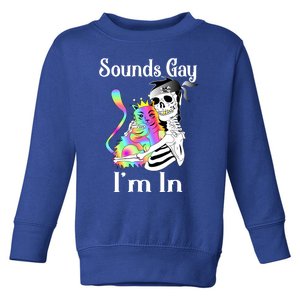 Sounds Gay Im In Funny Lgbt Pride Ally Gothic Rainbow Cat Meaningful Gift Toddler Sweatshirt