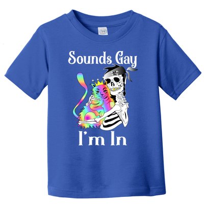 Sounds Gay Im In Funny Lgbt Pride Ally Gothic Rainbow Cat Meaningful Gift Toddler T-Shirt