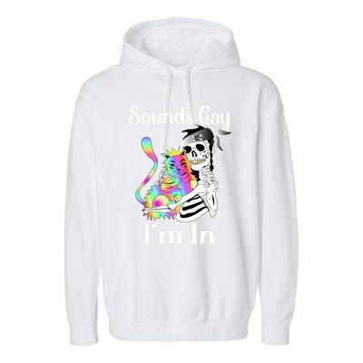 Sounds Gay Im In Funny Lgbt Pride Ally Gothic Rainbow Cat Meaningful Gift Garment-Dyed Fleece Hoodie