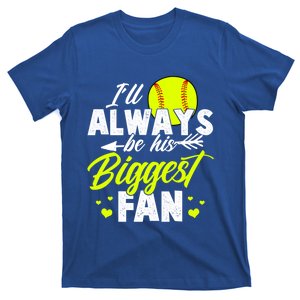 Softball Gift ILl Always Be His Biggest Fan Softball Cute Gift T-Shirt