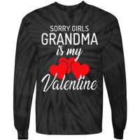 Sorry Grandma Is My Valentine Valentines Day Tie-Dye Long Sleeve Shirt