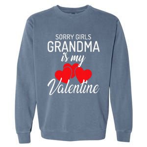 Sorry Grandma Is My Valentine Valentines Day Garment-Dyed Sweatshirt